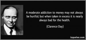 moderate addiction to money may not always be hurtful; but when ...