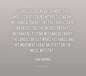 conceived of an instrument that would create sound without using any ...