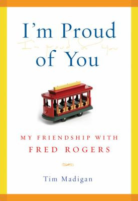 ... We’re Reading: I’m Proud of You: my friendship with Fred Rogers