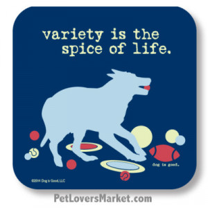 ... Quotes. Coasters for Dog Lovers. Made in USA by Dog is Good