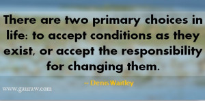 ... ,or Accept the Responsilility for Changing Them ~ Leadership Quote