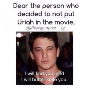 Dear Person Who Decided To Not Put Uriah In The Move