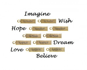 Dream Inspire Believe Believe, inspire, dream,
