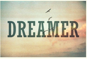 Dreamer - Inspirational Quotes