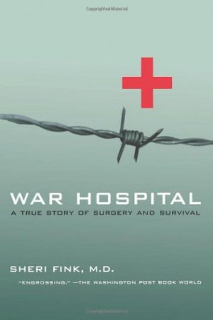 Start by marking “War Hospital: A True Story of Surgery and Survival ...