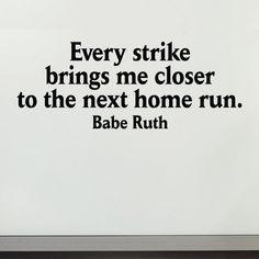 Vinyl Wall Decal - Babe Ruth quote - Every Strike