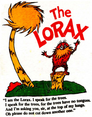 The Lorax Quotes I Speak For The Trees Quote of the week. posted by ...