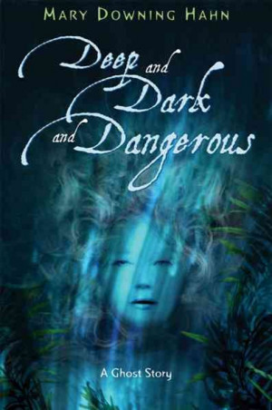 Deep and Dark and Dangerous, by Mary Downing Hahn
