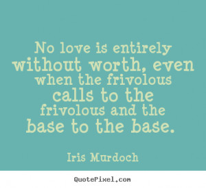 quotes about love by iris murdoch make your own quote picture