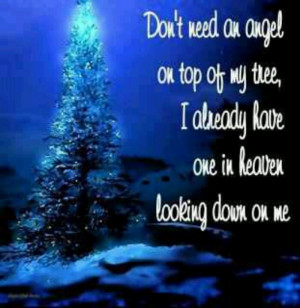 ... Angel On Top Of My Tree, I Already Have One In Heaven Looking Down On