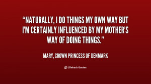 MARY CROWN PRINCESS OF DENMARK QUOTES