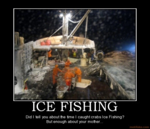 ice-fishing-ice-fishing-deadliest-catch-crabs-demotivational-poster ...