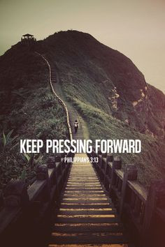 Forgetting what is behind and straining toward what is ahead, I press ...