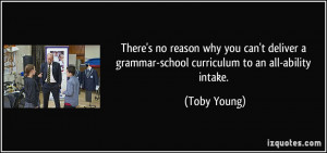 There's no reason why you can't deliver a grammar-school curriculum to ...