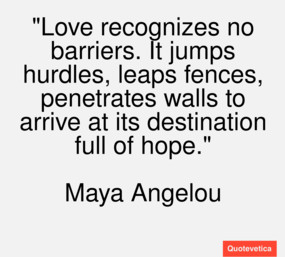 Maya-Angelou-quote-Love-recognizes-no-ba.png