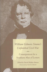 William Gilmore Simms s Unfinished Civil War Consequences for a
