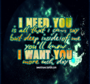 You Is All That Can Say But Deep Inside of Me You’ll Know I Want You ...