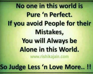 world is pure and perfect. If you avoid people for their mistakes, you ...