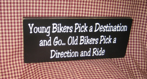 Harley Funny Biker Quotes Young bikers pick a