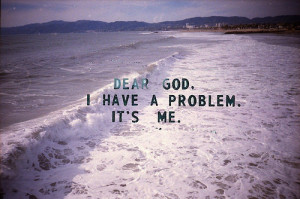 via Dear god Funny God Life Ocean Problem Quote Truth Quotes Words ...