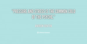 quote-Andrew-Denton-pressure-and-stress-is-the-common-cold-79648.png