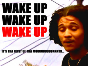 ... today is it s the of the month muthafuckas sorry just had to say that