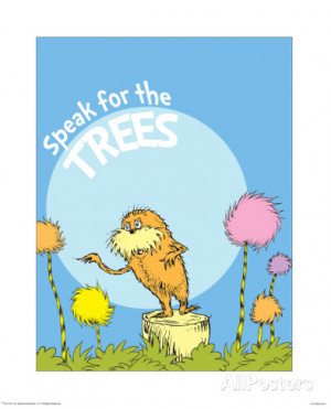Lorax I Speak For The Trees Quotes