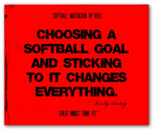 Choosing a softball goal and sticking to it changes everything ...
