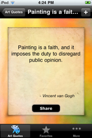 ... Faith and It Imposes the duty to disregard Public Opinion ~ Art Quote