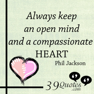 Always-keep-an-open-mind-and-a-compassionate-heart-Phil-Jackson