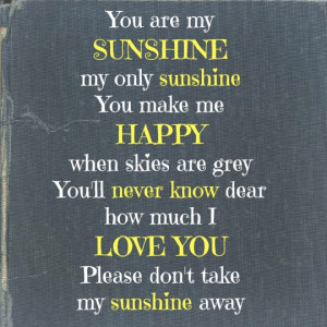 You Are My Sunshine Quotes
