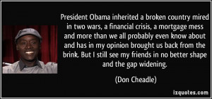 President Obama inherited a broken country mired in two wars, a ...