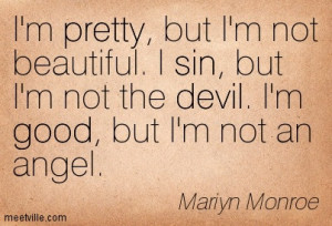 ... Not The Devil I’m Good But I’m Not An Angel - Angels Quote