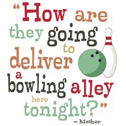 bowling_alley_quote_drinking_glass.jpg?height=250&width=250 ...