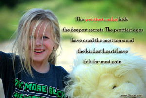 Happiness Quotes-The prettiest smiles-Tears-Most pain-Prettiest eyes
