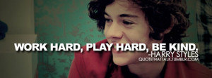 ... to get this Work hard play hard quote by harrry styles Facebook Cover