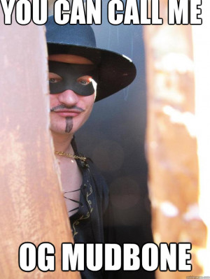 YOu can call me OG Mudbone YOu can call me OG Mudbone Lurking Zoro