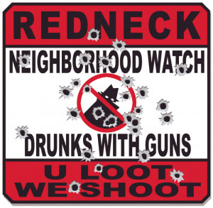 Redneck Signs And Sayings Redneck neighborhood watch