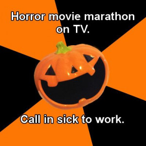 Horror movie marathon on TV funny tv meme funny quotes pumpkin ...