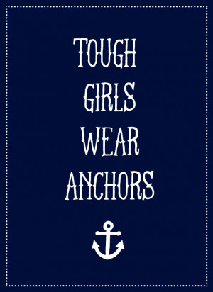 Tough Girls Wear Anchors