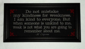 Signs, Kind For Weak, Quotes 3, Desks, Capone Quotes, Quotes Kind