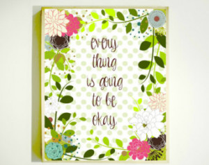 EVERYTHING Is GOING to Be OKAY / In spirational Print / Wall Quotes ...
