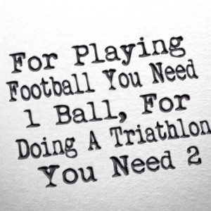 funny quote around worldcup of soccer fun lol tri triathlon sport ...
