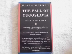 The Fall of Yugoslavia New Edition - Misha Glenny