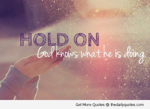 hold-on-god-quote-life-sayings-pictures-pics-images.jpg