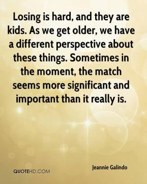 as we ve grown older it should be one of your responsibilities it s ...