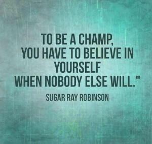 Great quote by Sugar Ray! #Quotes