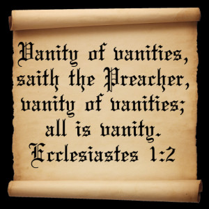 All Is Vanity Ecclesiastes