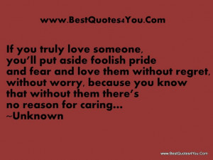 If you truly love someone, you’ll put aside foolish pride and fear ...