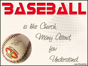 Baseball is like church. Many attend few understand.